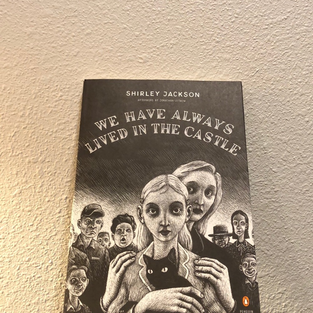We Have Always Lived in the Castle, by Shirley Jackson